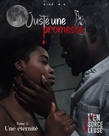 JUSTE UNE PROMESSE (tome2) Une éternité