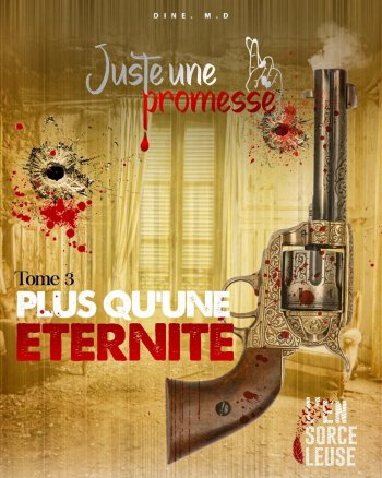 JUSTE UNE PROMESSE (tome3) Plus qu'une éternité